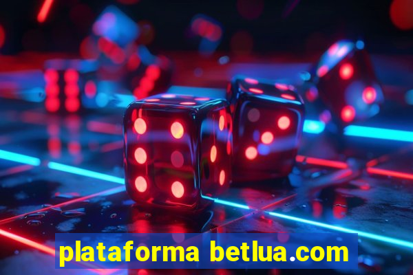 plataforma betlua.com